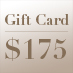 Gift Card – $175