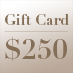 Gift Card – $250