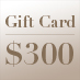 Gift Card – $300